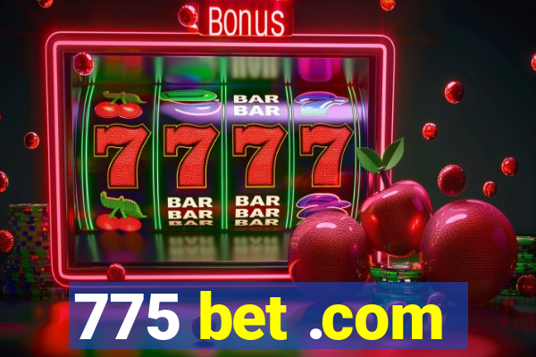 775 bet .com