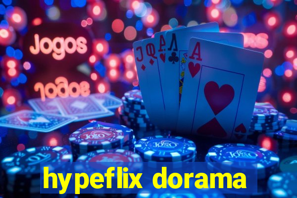 hypeflix dorama