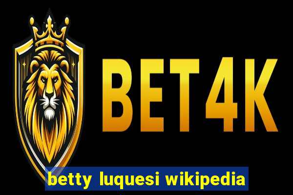 betty luquesi wikipedia