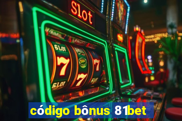 código bônus 81bet