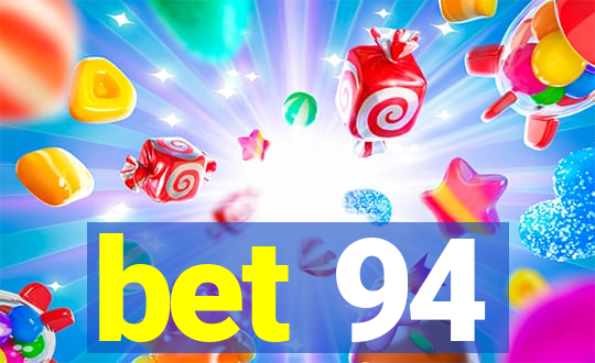 bet 94