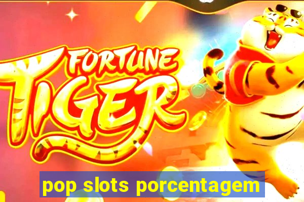 pop slots porcentagem