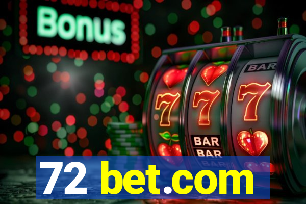 72 bet.com