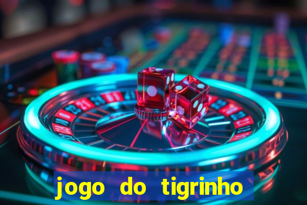 jogo do tigrinho teste gratis