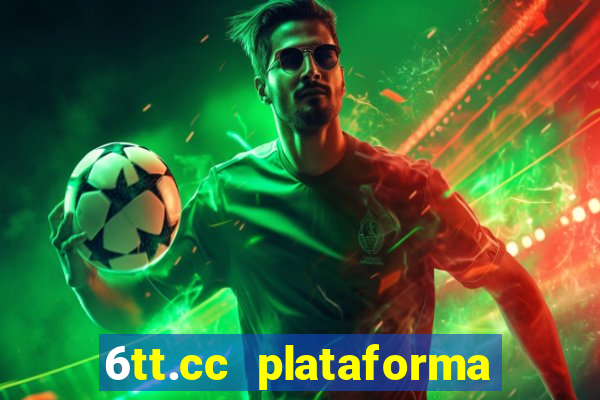 6tt.cc plataforma de jogos