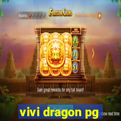 vivi dragon pg