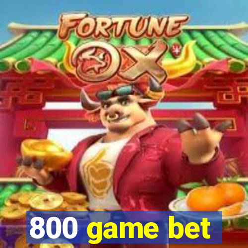 800 game bet