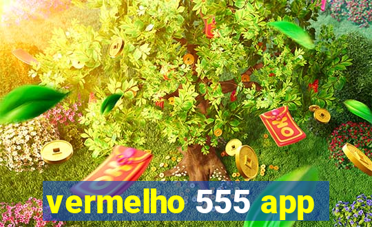 vermelho 555 app