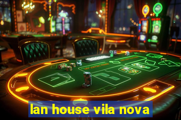 lan house vila nova