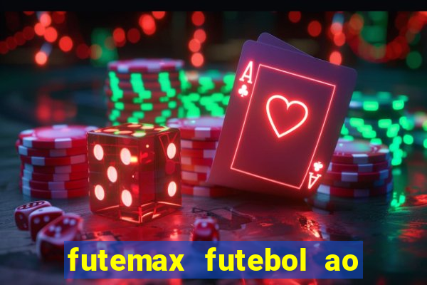 futemax futebol ao vivo atualizado