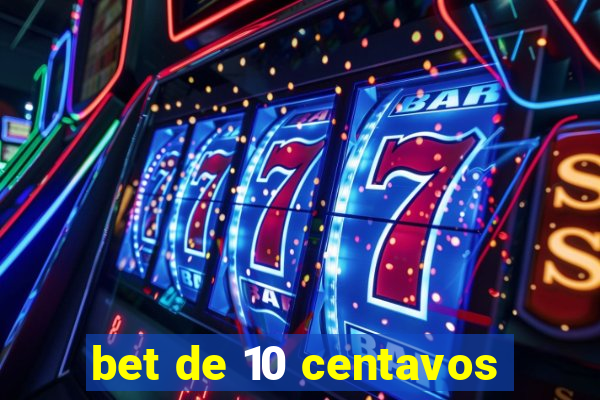 bet de 10 centavos