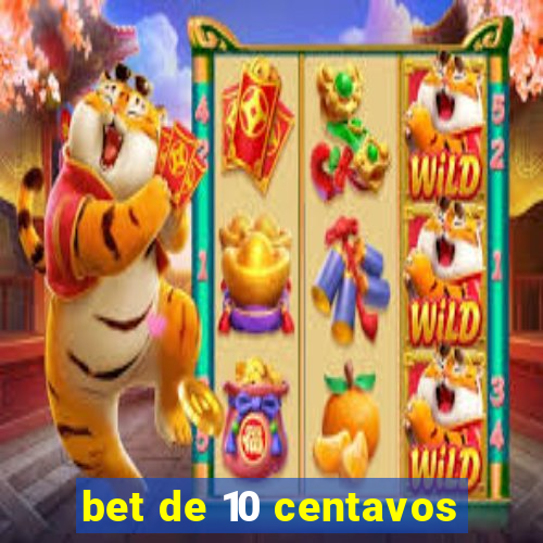 bet de 10 centavos