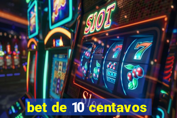 bet de 10 centavos