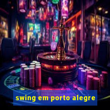 swing em porto alegre