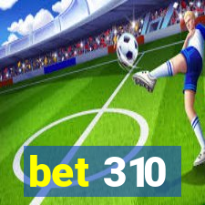 bet 310