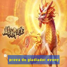 prova do gladiador evony