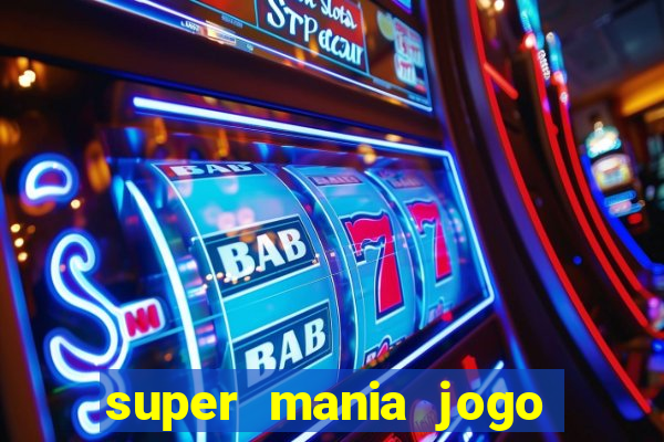 super mania jogo do bicho