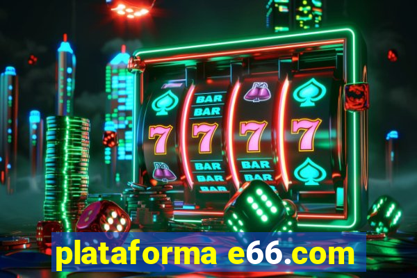 plataforma e66.com