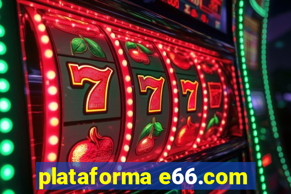 plataforma e66.com