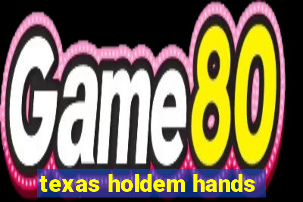 texas holdem hands