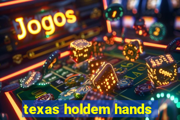 texas holdem hands