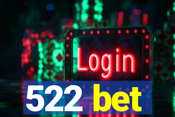 522 bet