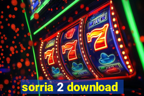 sorria 2 download