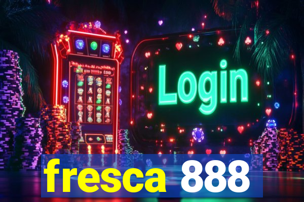 fresca 888