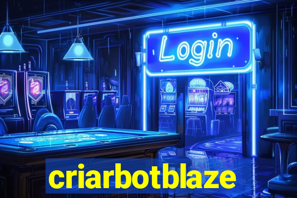 criarbotblaze