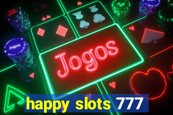 happy slots 777