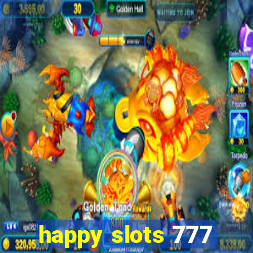 happy slots 777