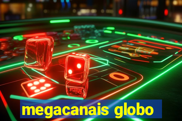 megacanais globo