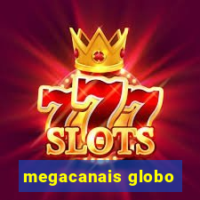 megacanais globo