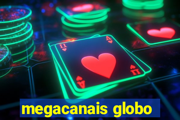 megacanais globo