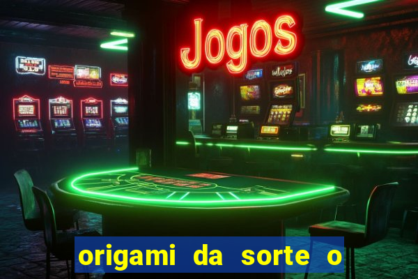 origami da sorte o que escrever