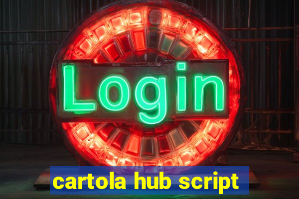 cartola hub script