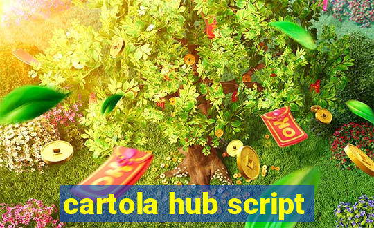 cartola hub script