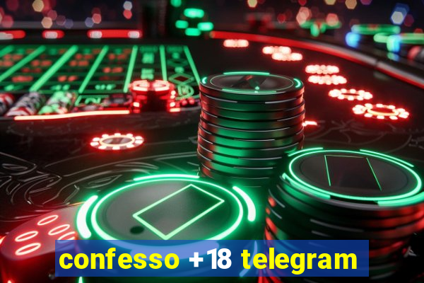 confesso +18 telegram