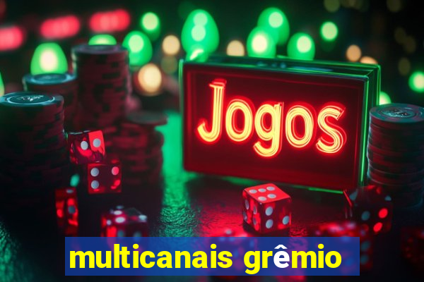 multicanais grêmio