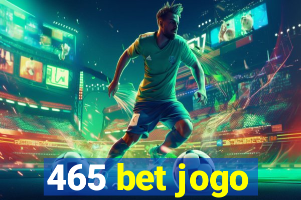 465 bet jogo