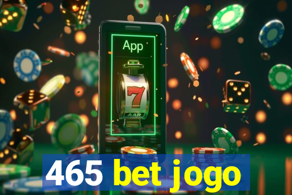 465 bet jogo