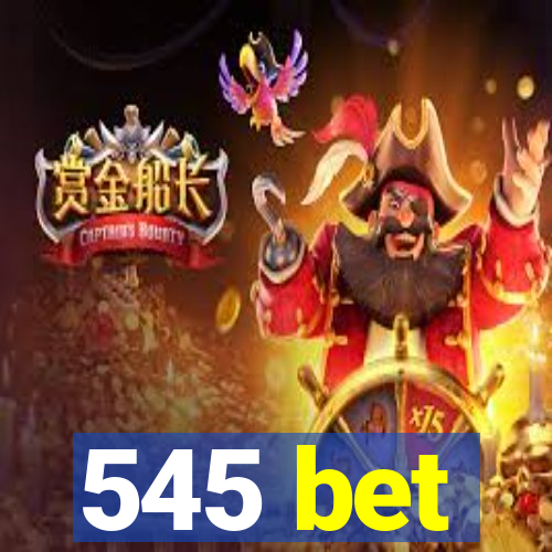 545 bet