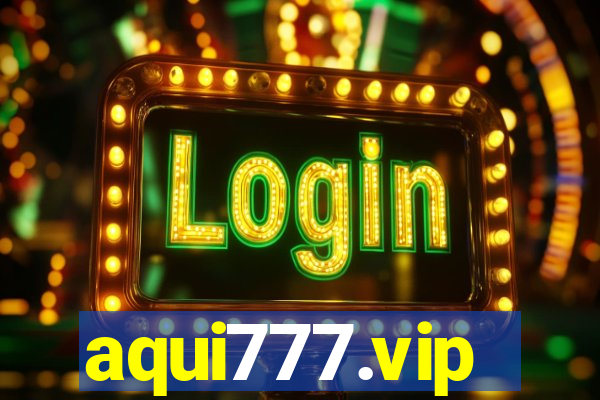 aqui777.vip