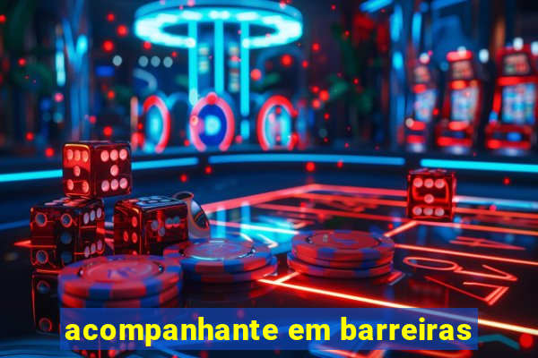 acompanhante em barreiras