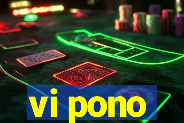 vi pono