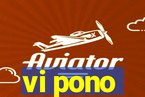 vi pono