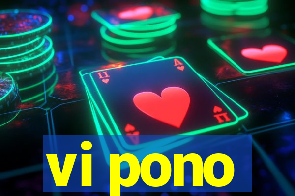 vi pono