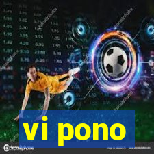 vi pono