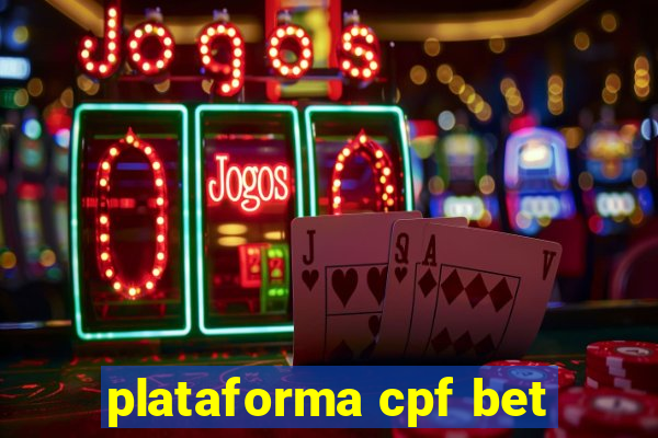 plataforma cpf bet