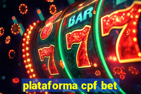 plataforma cpf bet